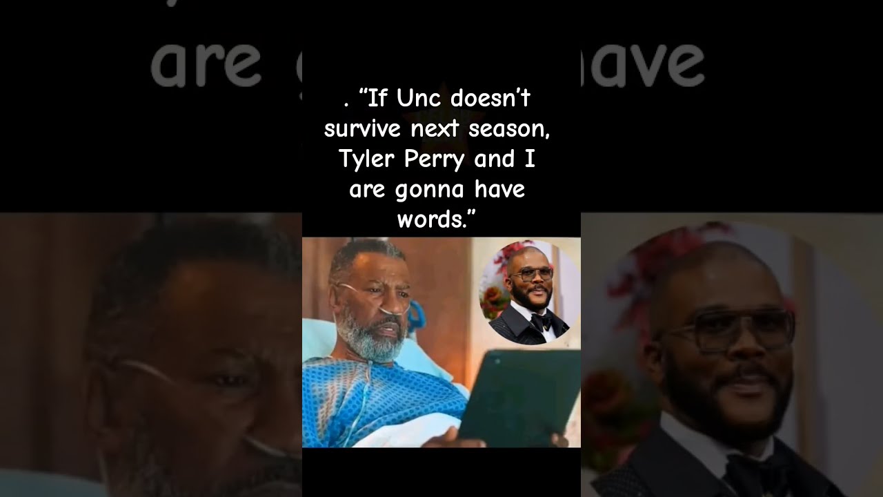  If Unc Doesn T Survive Next Season Tyler Perry And I Are Gonna Have Words