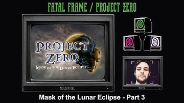 Project Zero / Fatal Frame: Mask of the Lunar Eclipse - First Playthrough - Part 3
