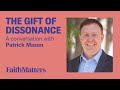 The gift of dissonance  a conversation with patrick mason