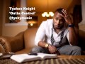 New Music Tuesday 4/17/12 Tyshan Knight &#39;Outta Control&#39;