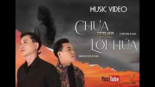 CHƯA TRỌN VẸN LỜI HỨA - Hồ Duy và Bi Tuấn: Sự thật về lời hứa gian dối