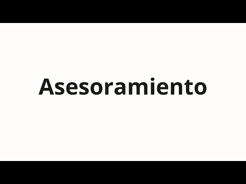 How to pronounce Asesoramiento