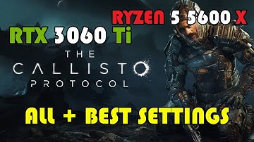 The Callisto Protocol RTX 3060Ti + RYZEN 5 5600X Benchmark @ 1080p ALL + Optimized Settings