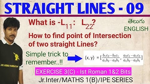 STRAIGHT LINES 09/Ratio of Two points divided by a St.Line- Point of intersection of 2 st.lines