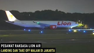 Take Off Malam, Pesawat Terbesar Lion Air Airbus A330-900 Neo di Bandara Soekarno-Hatta Jakarta