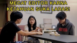 MECAT EDITOR KARNA KETAHUAN SUKA LARAS! NOE MARAH BGT!!