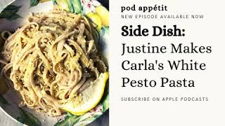 Side Dish: Justine Makes Carla's White Pesto Pasta