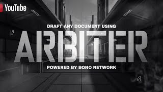 Draft Any Document Using Arbiter | Powered By Bono Network