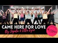 Came Here For Love / Sigala &amp; Ella Eyre / Cul-De-Sac Cardio Dance Fitness Workout