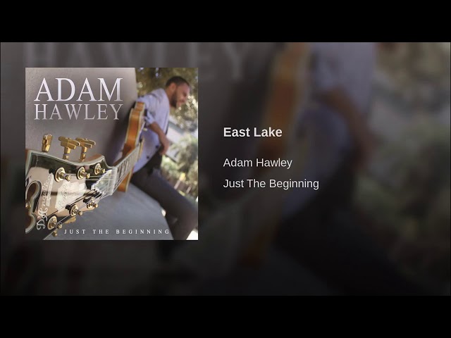 Adam Hawley - East Lake