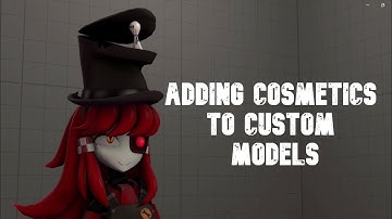 How to add cosmetics to custom models in sfm