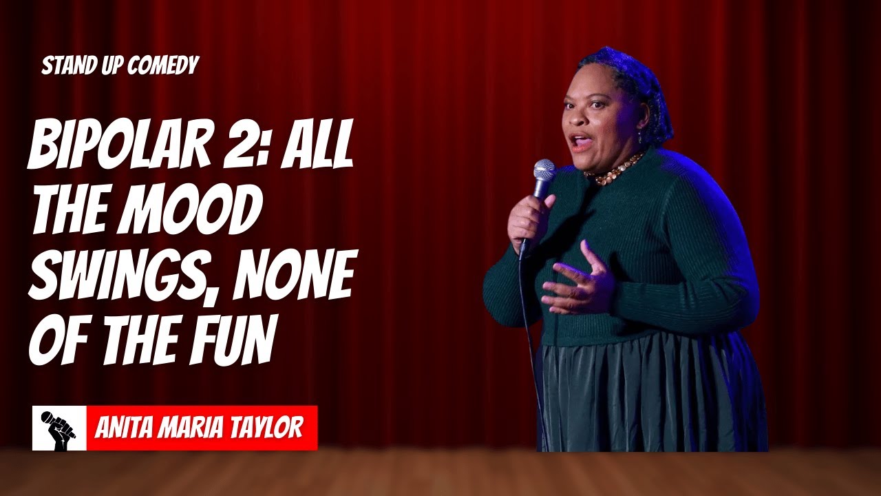 Bipolar 2: All the Mood Swings, None of the Fun | Standup Comedy | Anita Maria Taylor