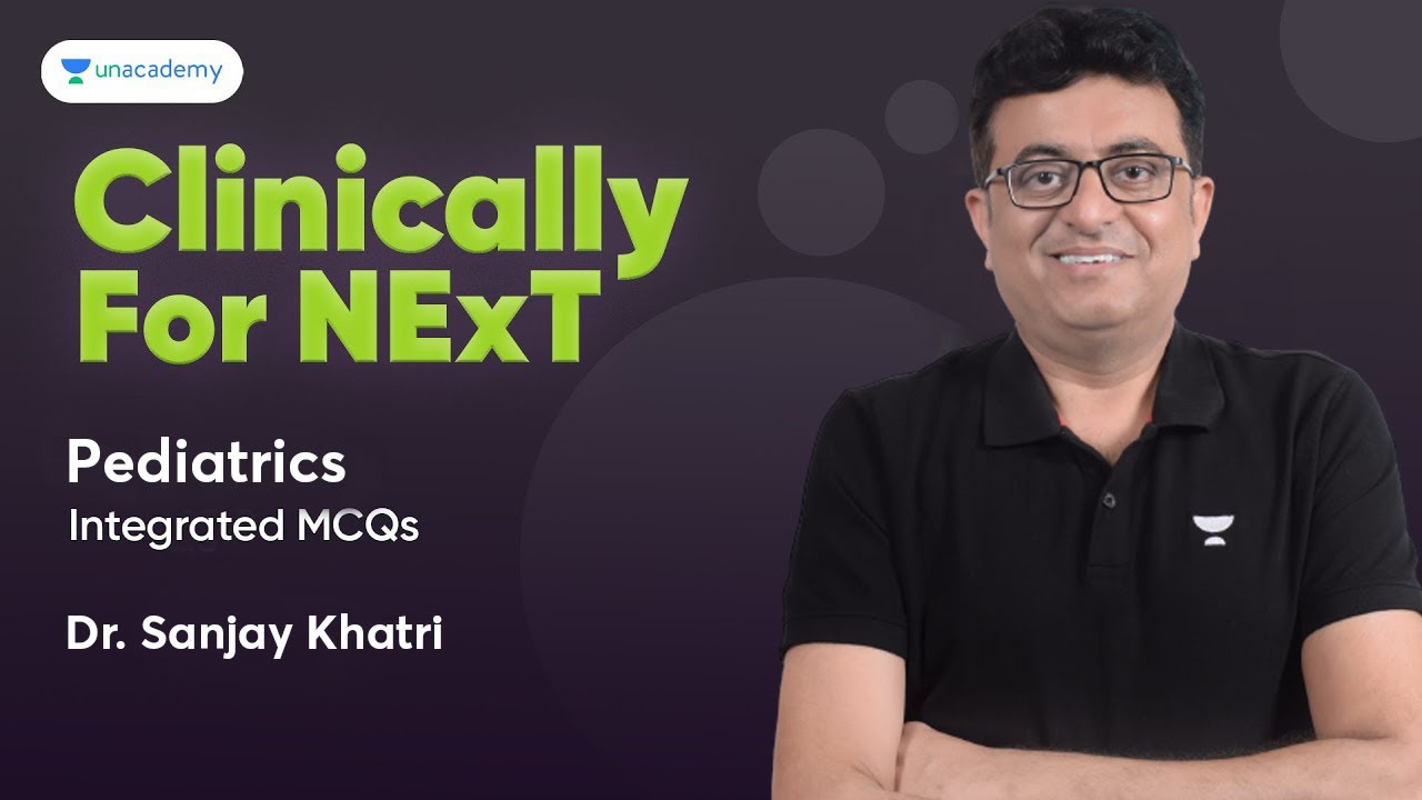Clinically for NExT | Integrated Pediatrics MCQ's | Dr. Sanjay Khatri