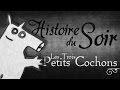 Les trois petits cochons  histoire du soir