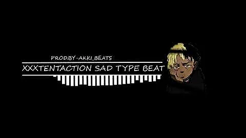 XXTENTACTION SAD TYPE BEAT |2020 | PROD.BY-AKKI _ BEATS