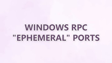 Windows RPC "ephemeral" ports