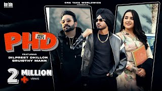 PHD (Official Video) Deep Sra | Dilpreet Dhillon | Sruisthy Mann | Punjabi Songs 2023