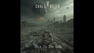 Challandor - This Is The End