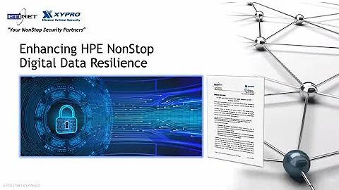 Digital Resilience for HPE NonStop Systems: ETI-NET and XYPRO’s Cybersecurity Advancements