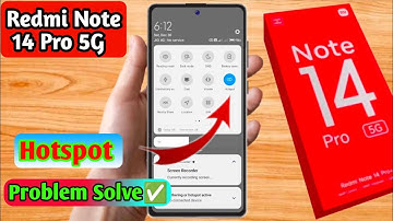 redmi note 14 pro 5g hotspot not working, redmi note 14 pro 5g hotspot settings