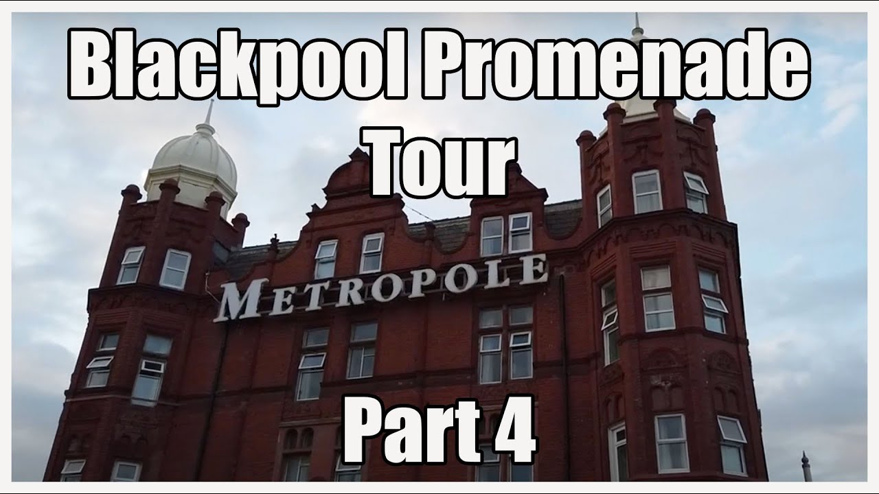Blackpool Promenade Tour Part 4