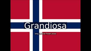 How to pronounce Grandiosa eng: Popular frozen pizza in Norwegian