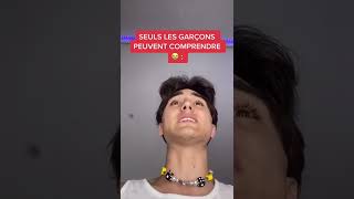 Seules Les Garçons Peuvent Comprendre..