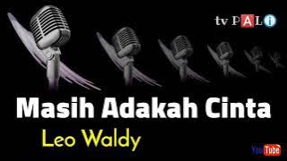 Lagu Karaoke Leo Waldy. Masih Adakah Cinta