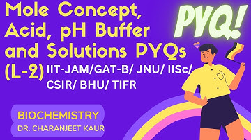 Mole Concept, Acid, pH Buffer and Solutions PYQs (L-2) | Dr. Charanjeet Kaur
