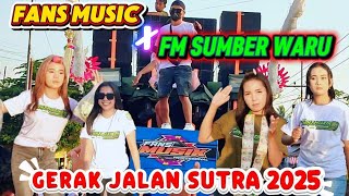 FANS MUSIK ft FM SUMBER WARU‼️ GERAK JALAN SUTRA 2025