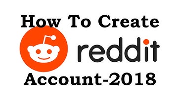 How To Create Reddit Account 2018