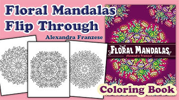 Floral Mandalas Coloring Book Flip Through - Alexandra Franzese