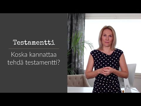 Video: Kuinka Tehdä Testamentti