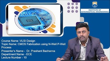 CMOS Fabrication using N- Well P- Well Process by Dr. Prashant Bachanna