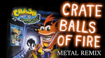 Crash Bandicoot The Wrath Of Cortex - Crate Balls Of Fire Metal Remix