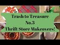 Trash to Treasure No. 3! Thrift Store Makeovers!
