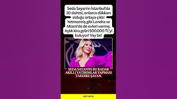 Thumbnail of Seda Sayan'ın Gizli Serveti Ortaya Çıktı: İstanbul, Londra ve Miami'de Evleri Var!