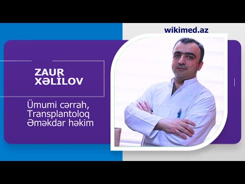 ZAUR XƏLİLOV ÜMUMİ CƏRRAH-TRANSPLANTOLOQ, ƏMƏKDAR HƏKİM. AVTOBİOQRAFİK VİDEO. WIKIMED.AZ TƏQDİM EDİR