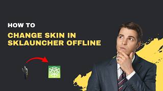 How to Change Skin in SKLauncher Offline – Full Tutorial [2026]