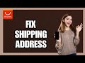How to Fix Shipping Address on AliExpress App!