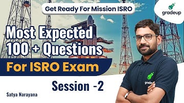 Most Expected 100 + Questions For ISRO Exam - Session -2 | ISRO CS | Satya Narayana sir | Gradeup