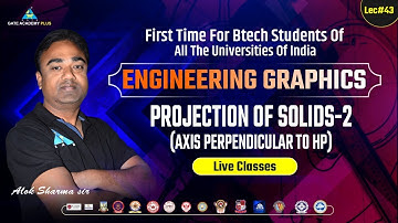 #43 Projection of Solids -02 | Engineering Graphics for all Branches | Alok Sharma Sir