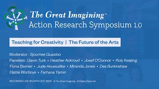 Action Research Symposium 1.0 | Teaching For Creativity - The Future of the Arts