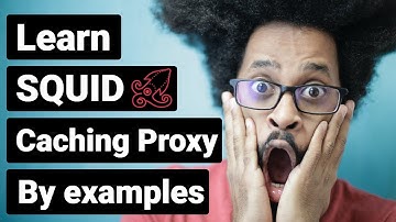 SQUID Caching Proxy Server Basics REVEALED with Examples for Ubuntu 20.04.3 (STEP by STEP)