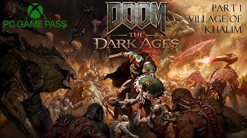 DOOM: The Dark Ages | Part 1 - Village of Khalim | PC Game Pass