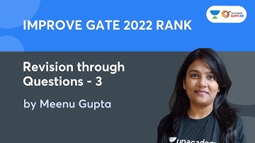 Revision through questions - 3 | IMPROVE GATE 2022 RANK | MEENU GUPTA