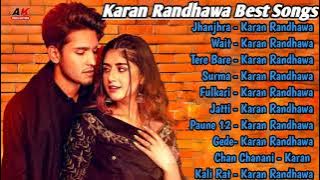 Karan Randhawa All Song 2021 |Karan Randhawa Jukebox |Karan Randhawa Non Stop Hits | Top Punjabi Mp3