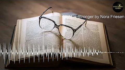 Light is Stronger | Short Story by Nora Friesen