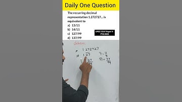 The recurring decimal representation 1 272727...|UPSC Prelims 2020|CSAT| Convert Decimal to Fraction