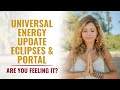Universal Energy Update Eclipses & 12/21 Portal 🙏💫🔺✨ Are You Feeling It?
